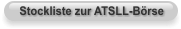 Stockliste zur ATSLL-Börse