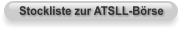 Stockliste zur ATSLL-Börse